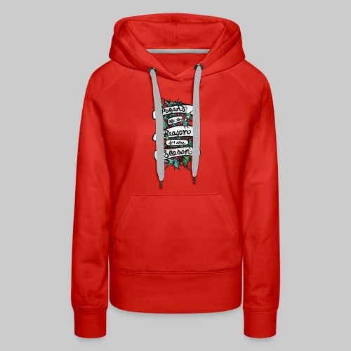 Pagans are the reason for the season - Women's Premium Hoodie