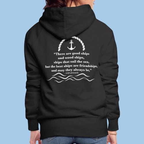 There are good ships and there are wood ships - Women's Premium Hoodie
