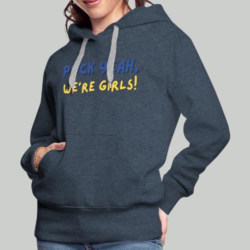 Puck Yeah, We're Girls! - Women's Premium Hoodie