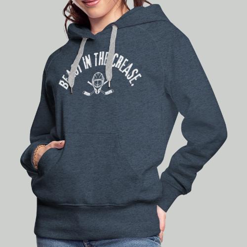 BEAST IN THE CREASE - Women's Premium Hoodie