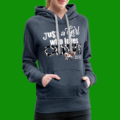 Just a Girl Who Loves Cows - Women's Premium Hoodie