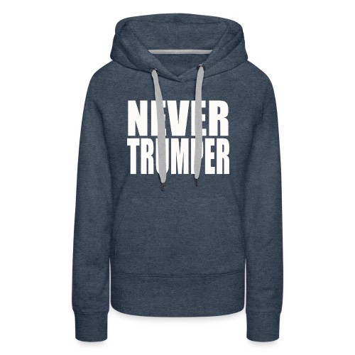 never trumper - Women's Premium Hoodie