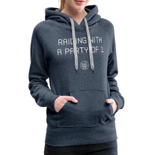 Raiding with a party of 1 - Women's Premium Hoodie