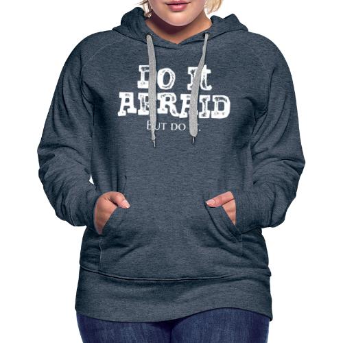 Do It Afraid (White) - Women's Premium Hoodie