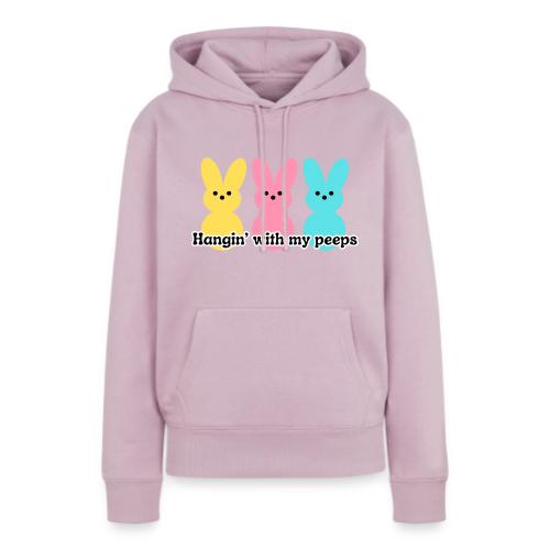 Hangin' with my peeps - Women's Premium Hoodie