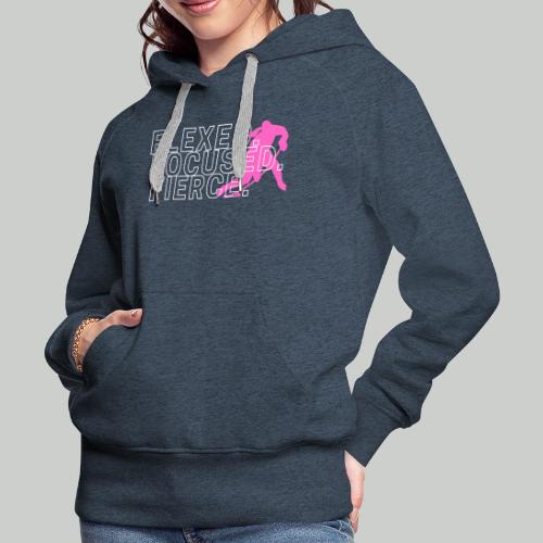 FLEXED.FOCUED.FIERCE - Women's Premium Hoodie