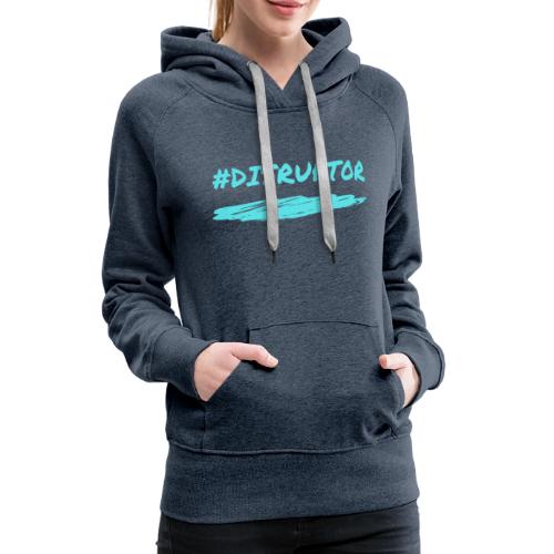 Disruptor - Women's Premium Hoodie