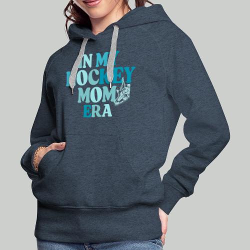 HOCKEY MOM ERA - Women's Premium Hoodie