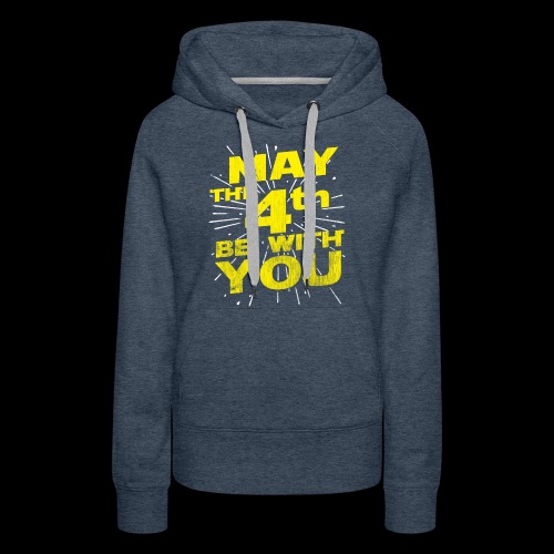 May The 4th Be With You Distressed - Women's Premium Hoodie