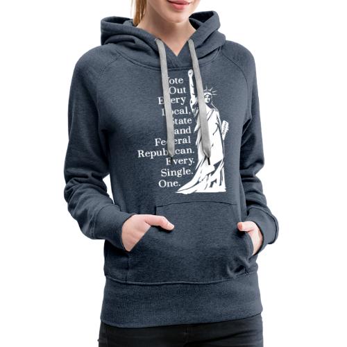 Vote Out Republicans Statue of Liberty - Women's Premium Hoodie
