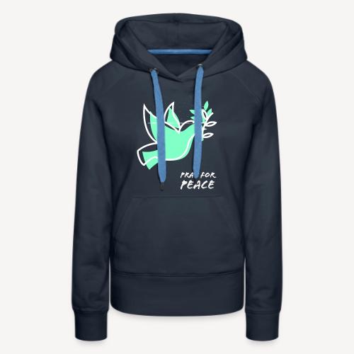 PRAY FOR PEACE - Women's Premium Hoodie