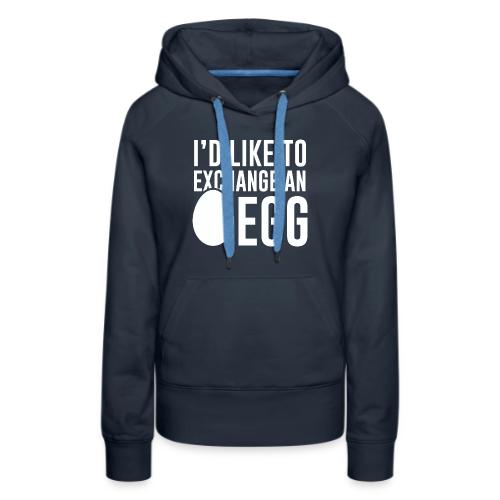 Egg Exchange Tee - Women's Premium Hoodie