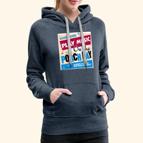 Play Music on the Porch Day - Women's Premium Hoodie
