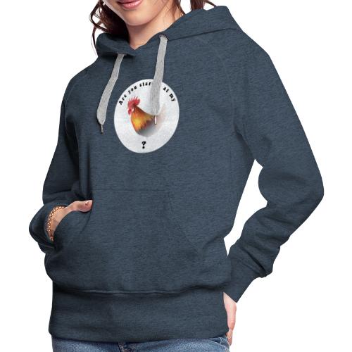 Are you staring at my cock - Women's Premium Hoodie