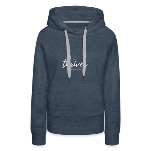 I'm a Thriver - Women's Premium Hoodie