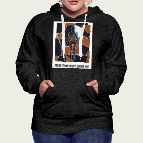 Recovery Mantra More than what broke me - Women's Premium Hoodie