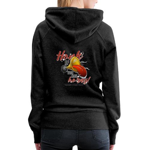 Honk if you are horny - Women's Premium Hoodie