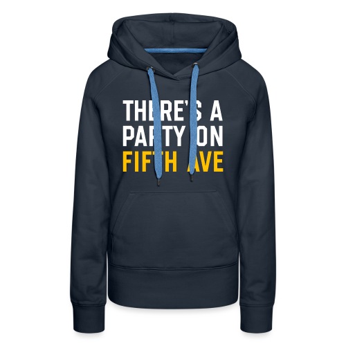 There's a Party on Fifth Ave - Women's Premium Hoodie