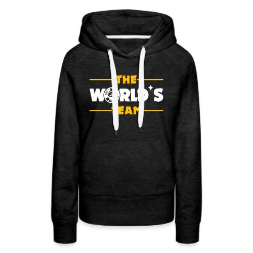 The World's Team - Women's Premium Hoodie