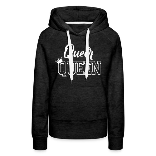 Queer Queen T-shirt 01 - Women's Premium Hoodie