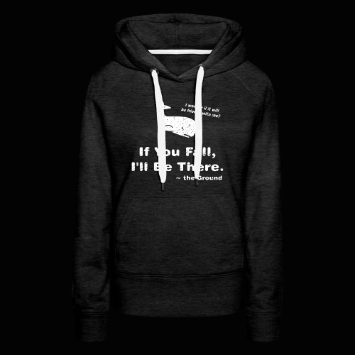 If You Fall, I'll Be There - Women's Premium Hoodie