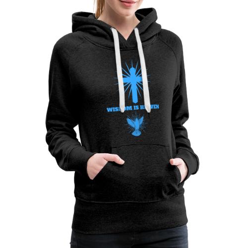 Wisdom Is Heaven - Women's Premium Hoodie