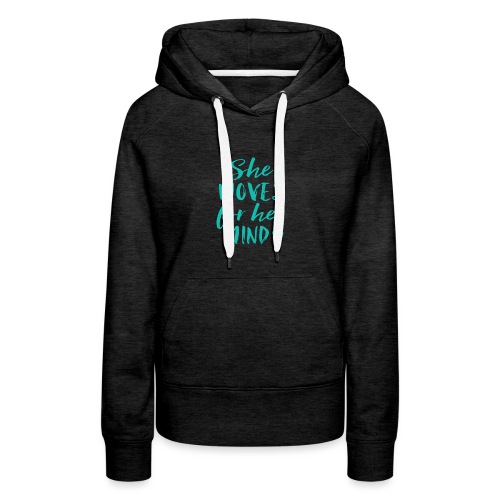 She Moves For Her Mind - Women's Premium Hoodie