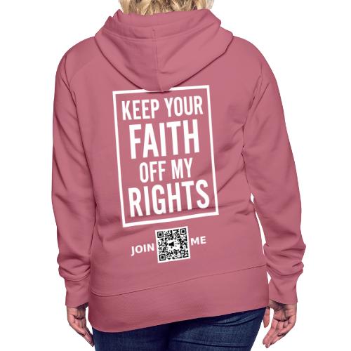 Faith Off My Rights (white, back) - Women's Premium Hoodie