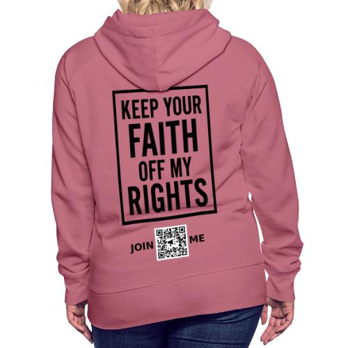 Faith Off My Rights (black, back) - Women's Premium Hoodie
