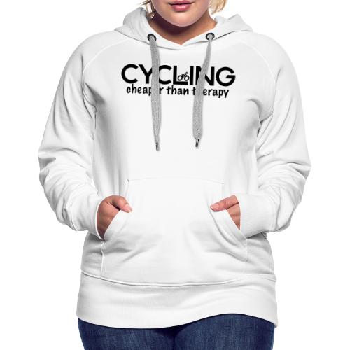 Cycling Cheaper Therapy - Women's Premium Hoodie