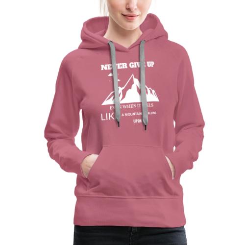 Never Give Up - Women's Premium Hoodie