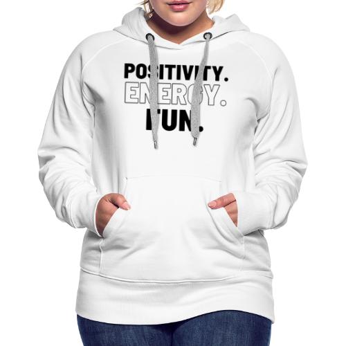 Positivity Energy and Fun Lite - Women's Premium Hoodie