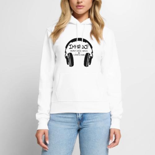 I'M A DJ! - Women's Premium Hoodie