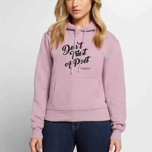 Don't Trust a Poet - Women's Premium Hoodie
