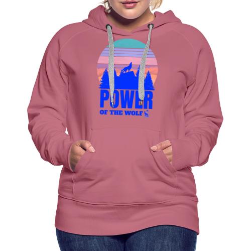 Power Of The Wolf - Women's Premium Hoodie