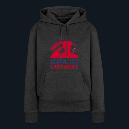 Courage is being afraid but going on anyhow - Women's Premium Hoodie