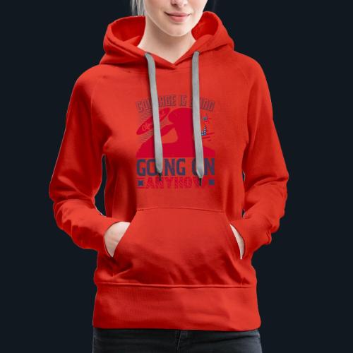 Courage is being afraid but going on anyhow - Women's Premium Hoodie
