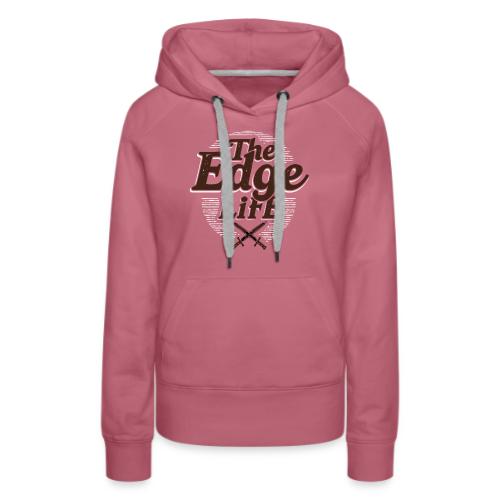 The Edge Life - Women's Premium Hoodie