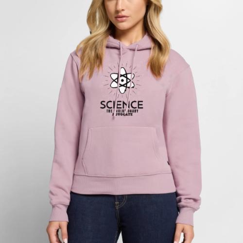 Science The Evolutionary Advocate - Women's Premium Hoodie