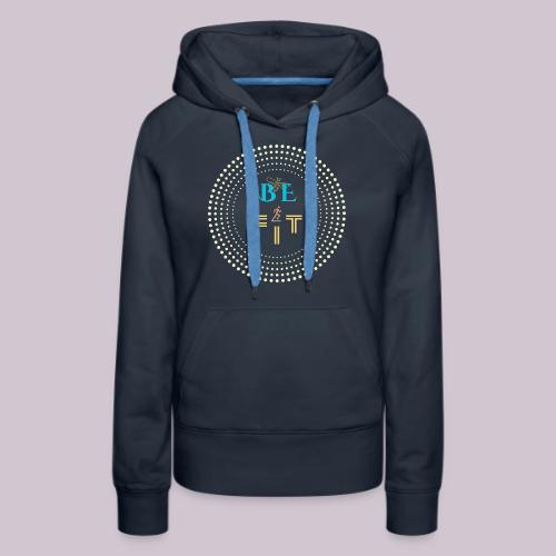 Be Fit - Women's Premium Hoodie