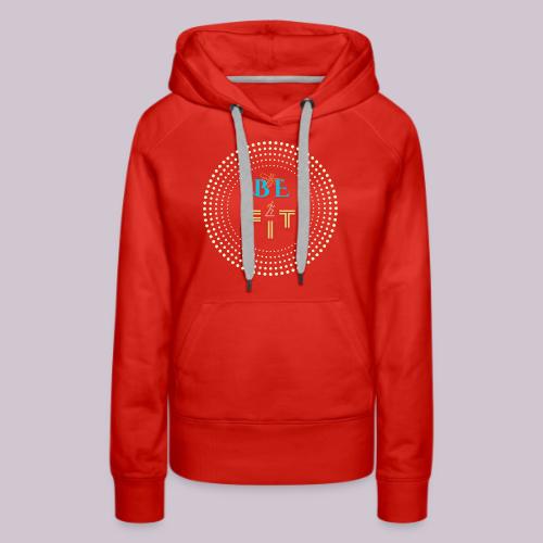 Be Fit - Women's Premium Hoodie