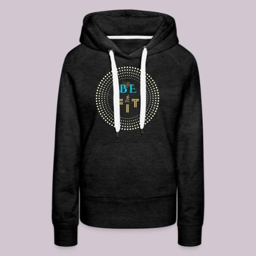 Be Fit - Women's Premium Hoodie