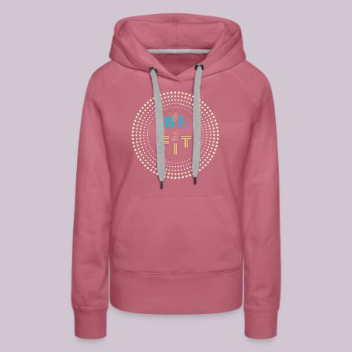 Be Fit - Women's Premium Hoodie