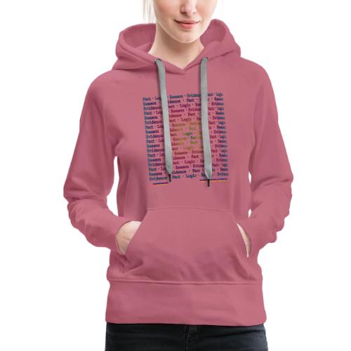 Fact • Logic • Reason • Evidence - Women's Premium Hoodie