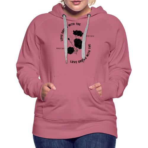 Love Grows With The Sun Of Faith - Women's Premium Hoodie