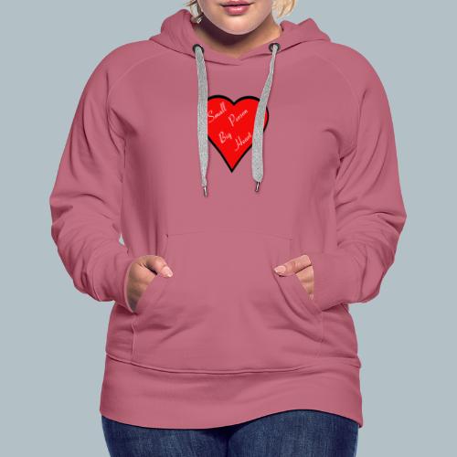 Small Person Big Heart Valentine's Day Gift Idea - Women's Premium Hoodie