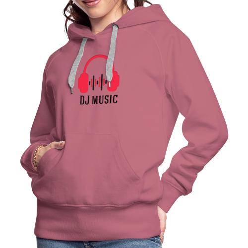DJ music. - Women's Premium Hoodie