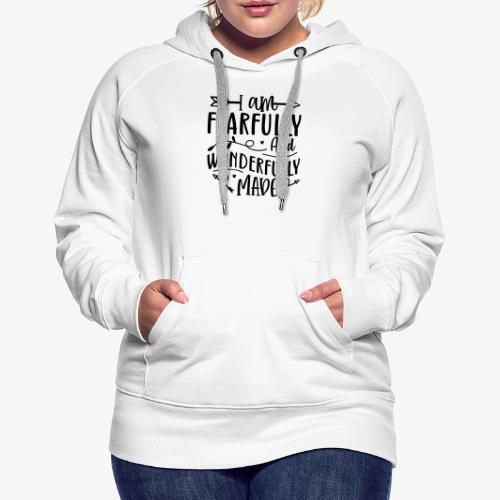 I Am Fearfully and Wonderfully Made Psalm - Women's Premium Hoodie