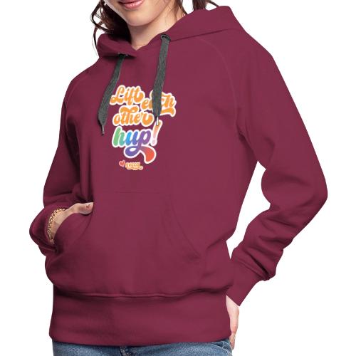 Lift each other hup! - Women's Premium Hoodie