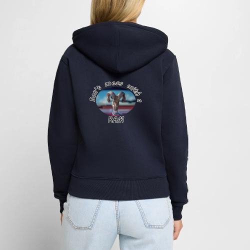 Don’t Mess with a RAM - Women's Premium Organic Zip Hoodie